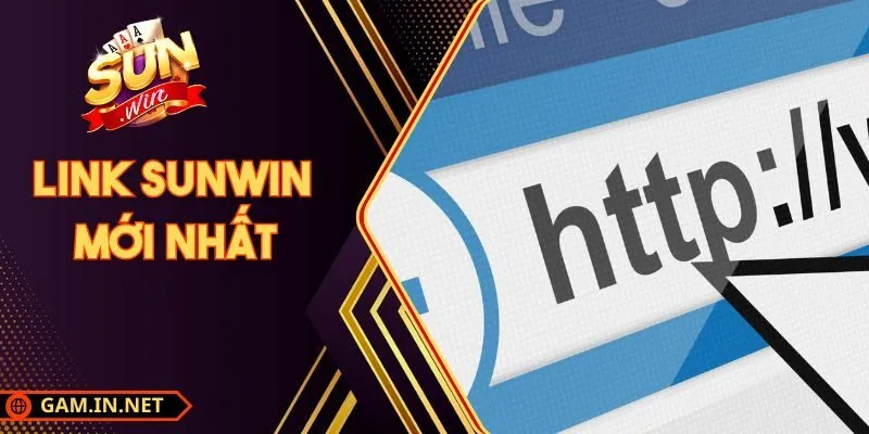 Link Sunwin Mới Nhất Cho Trải Nghiệm Chơi Mượt Mà Hơn